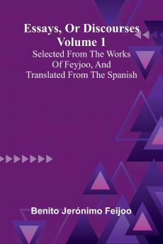 Essays Or Discourses Volume 1