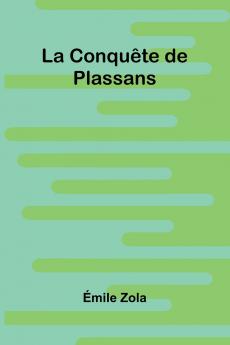 La Conqu te De Plassans