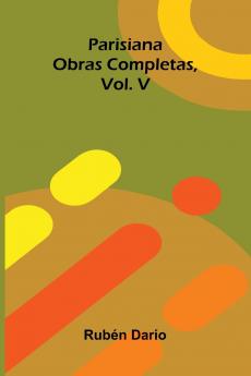 Parisiana; Obras Completas Vol. V