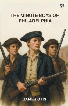 The Minute Boys Of Philadelphia