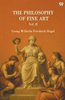 The Philosophy Of Fine Art Vol. II
