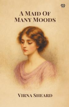 A Maid Of Many Moods