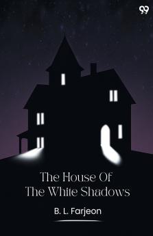 The House Of The White Shadows