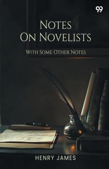 Notes On Novelists With Some Other Notes