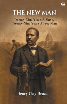 The New Man Twenty-Nine Years A Slave Twenty-Nine Years A Free Man