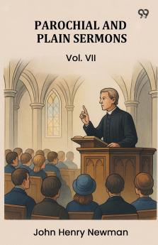 Parochial And Plain Sermons Vol. VII