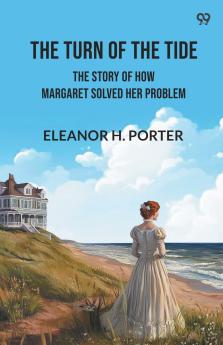 The Turn of the Tide The Story of How Margaret Solved Her Problem