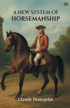 A New System Of Horsemanship