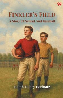 Finkler’s Field A Story Of School And Baseball