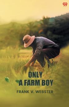 Only A Farm Boy
