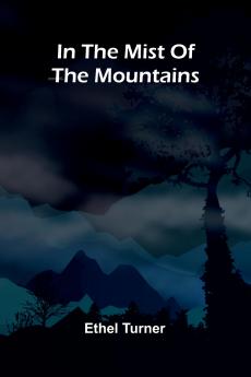 In The Mist Of The Mountains