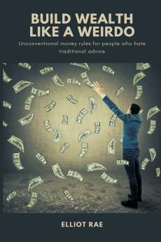 Build Wealth Like a Weirdo