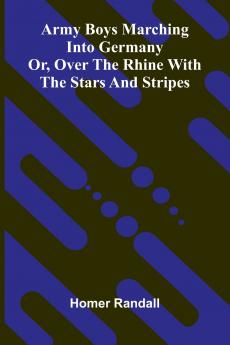 Army Boys Marching Into Germany