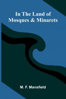 In The Land Of Mosques & Minarets