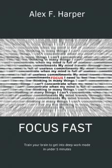 Focus Fast   Train your brain to get into deep work mode in under 5 minutes
