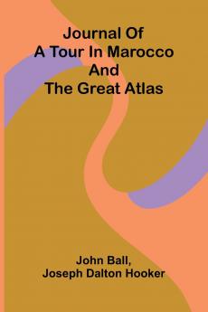 Journal Of A Tour In Marocco And The Great Atlas