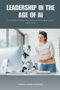 Leadership in the Age of AI