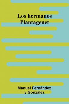 Los Hermanos Plantagenet
