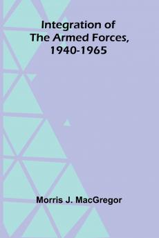 Integration Of The Armed Forces 1940-1965