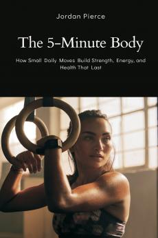 The 5-Minute Body