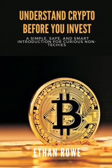 Understand Crypto Before You Invest