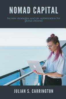 Nomad Capital   Income strategies and tax optimization for global citizens