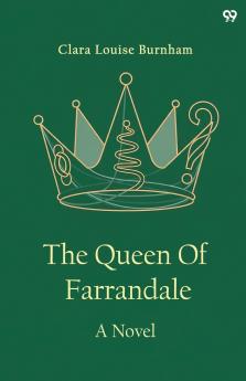 The Queen Of Farrandale A Novel