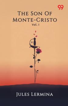 The Son Of Monte-Cristo Vol. I