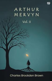 Arthur Mervyn Vol. II