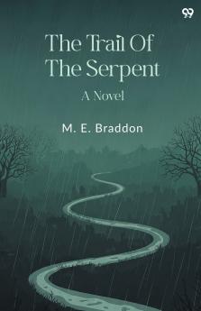 The Trail Of The Serpent A Novel