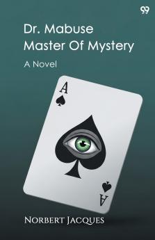 Dr. Mabuse Master Of Mystery A Novel