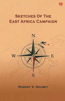 Sketches Of The East Africa Campaign