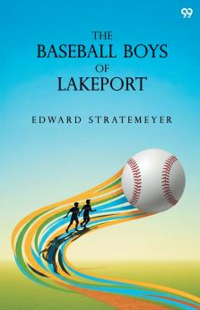 The Baseball Boys Of Lakeport