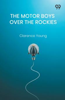 The Motor Boys Over The Rockies