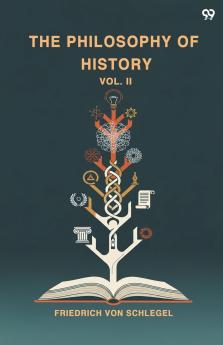The Philosophy Of History Vol. II