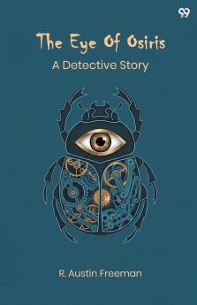 The Eye Of Osiris A Detective Story