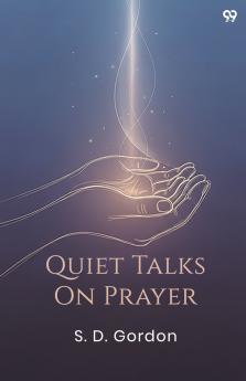 Quiet Talks On Prayer