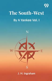 The South-West By A Yankee Vol. I