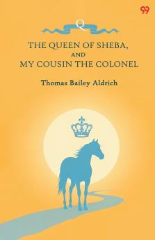The Queen Of Sheba And My Cousin The Colonel