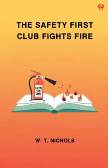 The Safety First Club Fights Fire