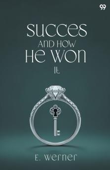 Success And How He Won It