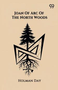 Joan Of Arc Of The North Woods