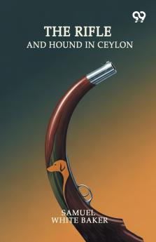 The Rifle And Hound In Ceylon