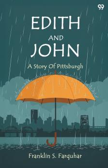 Edith And John A Story Of Pittsburgh