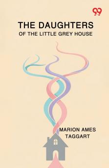 The Daughters Of The Little Grey House