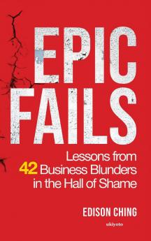 Epic Fails | Lessons from 42 Business Blunders in the Hall of Shame