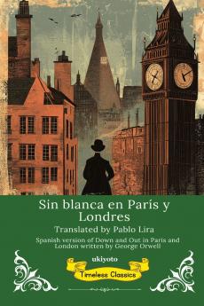 Sin blanca en París y Londres | Spanish Translation of Down and Out in Paris and London