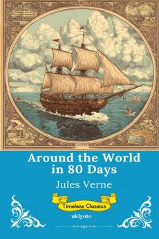 Around the World in 80 Days | Timeless Classics