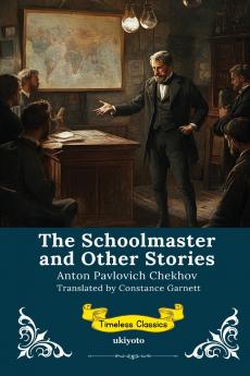 The Schoolmaster and Other Stories | Timeless Classics