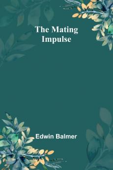 The Mating Impulse